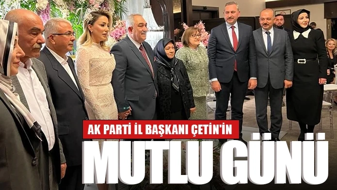 AK Parti İl Başkanı Çetin nişanlandı.