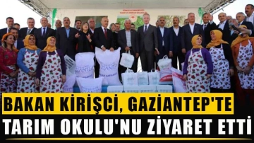 Bakan Kirişci, Gaziantep'te Tarım Okulu'nu ziyaret etti