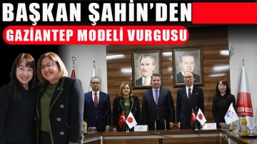 Başkan Şahin’den Gaziantep Modeli vurgusu