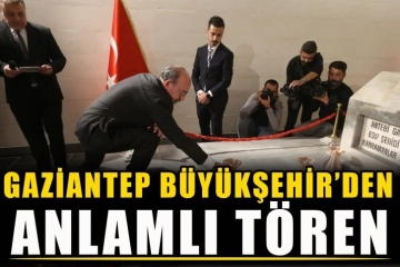 Gaziantep Büyükşehir’den anlamlı tören