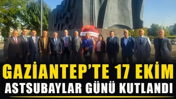 Gaziantep’te 17 Ekim ASTSUBAYLAR Günü Kutlandı