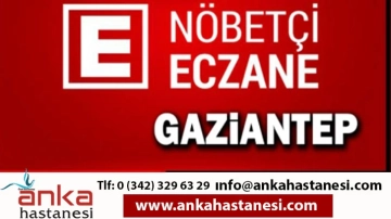 Gaziantep’te Nöbetçi Eczaneler 15 Ekim Cumartesi