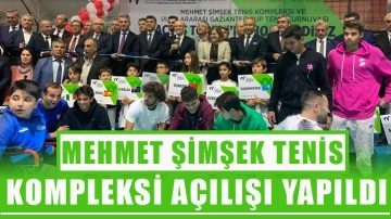 Mehmet Şimşek Tenis Kompleksi açılışı yapıldı