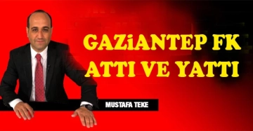 Mustafa Teke yazdı.. Gaziantep FK attı ve yattı