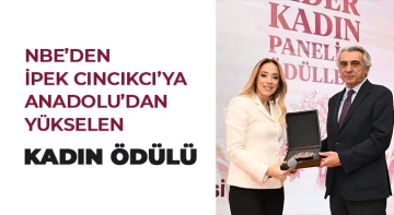 NBE’den İpek Cıncıkcı’ya Anadolu’dan Yükselen Kadın Ödülü