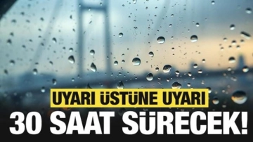 Son dakika: Meteoroloji'den İstanbul için uyarı üstüne uyarı: 30 saat sürecek!