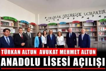 Türkan Altun – Avukat Mehmet Altun Anadolu Lisesi Açılışı