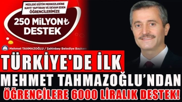 Türkiye'de İlk Mehmet Tahmazoğlu’ndan öğrencilere 6000 liralık destek!